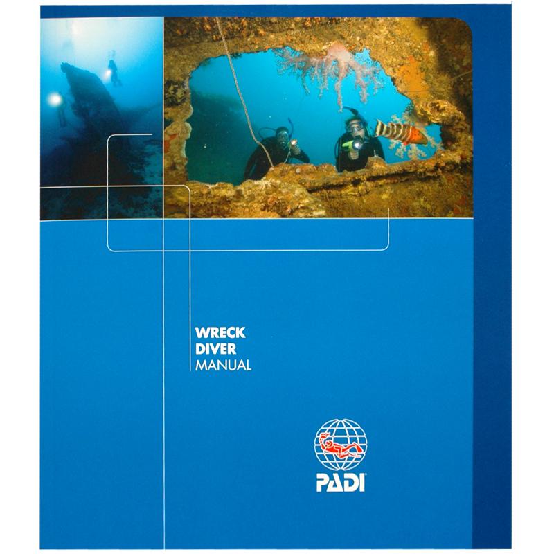 PADI Wreck Diver Manual for the PADI Wreck Diver Specialty Course