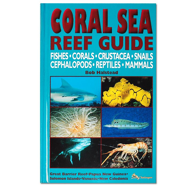 Coral Sea Reef Guide by Bob Halstead